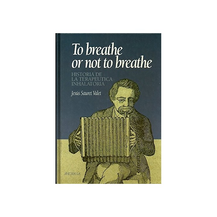 To Breathe or Not to Breathe. Historia de la Terapéutica Inhalatoria